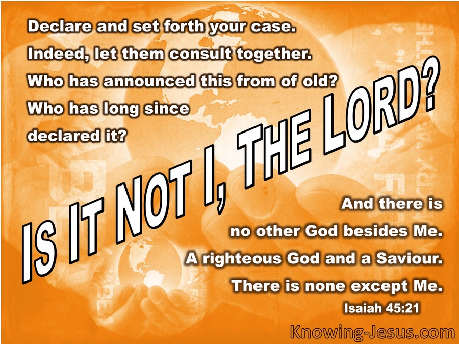 Isaiah 45 21 There Is No Other God Beside Me white 